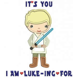 It's You I Am Luke Ing For Looks Like Luke From Star Wars Applique  Machine Embroidery Design Digitized Pattern